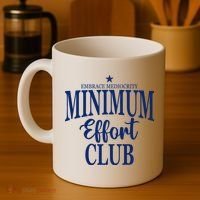 Medium Effort Club Embrace Mediocrity Coffee Mug thumb 4