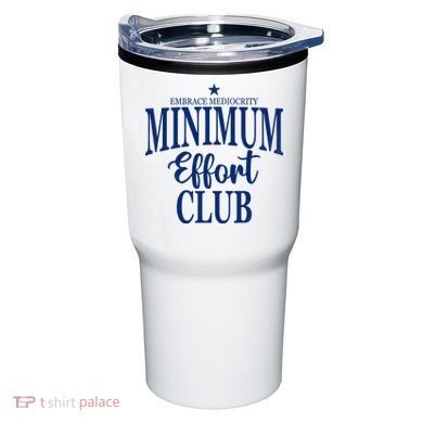 Medium Effort Club Embrace Mediocrity Tumbler
