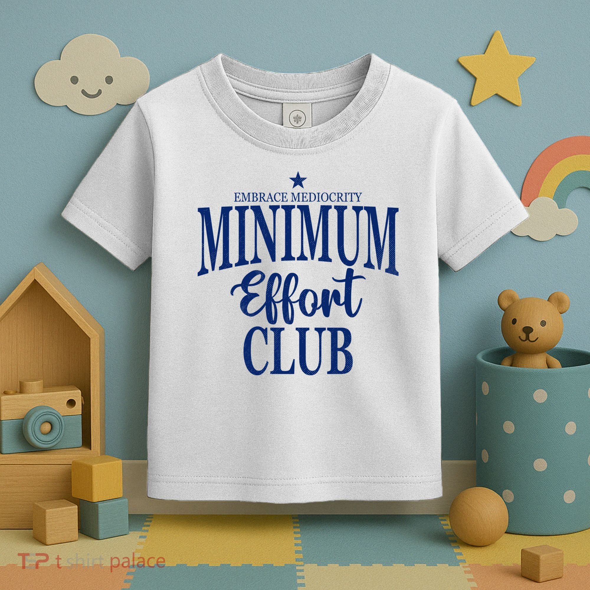 Medium Effort Club Embrace Mediocrity Toddler T-Shirt