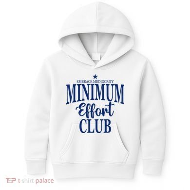 Medium Effort Club Embrace Mediocrity Kids Hoodie