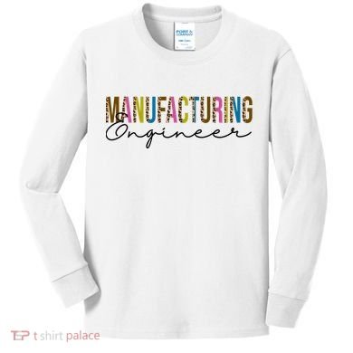 Manufacturing Engineer Cute Gift Kids Long Sleeve Shirt
