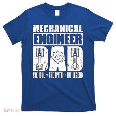 Mechanical Engineer Dad The Engineering Mechanical Engineer Gift T-Shirt