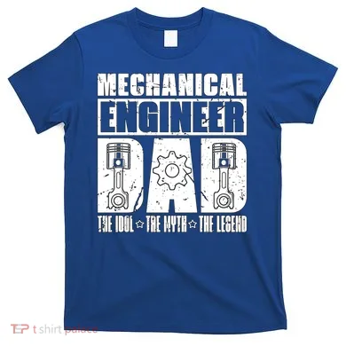 Mechanical Engineer Dad The Engineering Mechanical Engineer Gift T-Shirt
