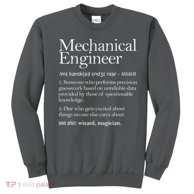 Mechanical Engineer Definition Apparel Mechanic Engineering Sweatshirt