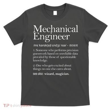 Mechanical Engineer Definition Apparel Mechanic Engineering T-Shirt