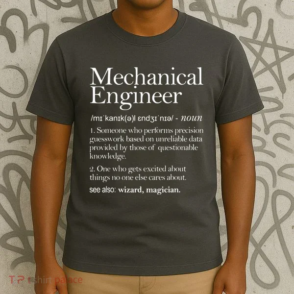Mechanical Engineer Definition Apparel Mechanic Engineering T-Shirt