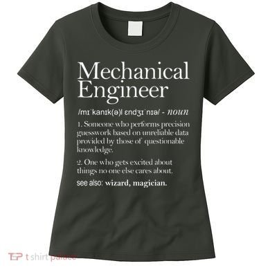 Mechanical Engineer Definition Apparel Mechanic Engineering Women's T-Shirt