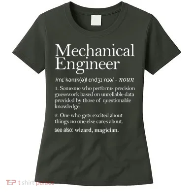 Mechanical Engineer Definition Apparel Mechanic Engineering Women's T-Shirt