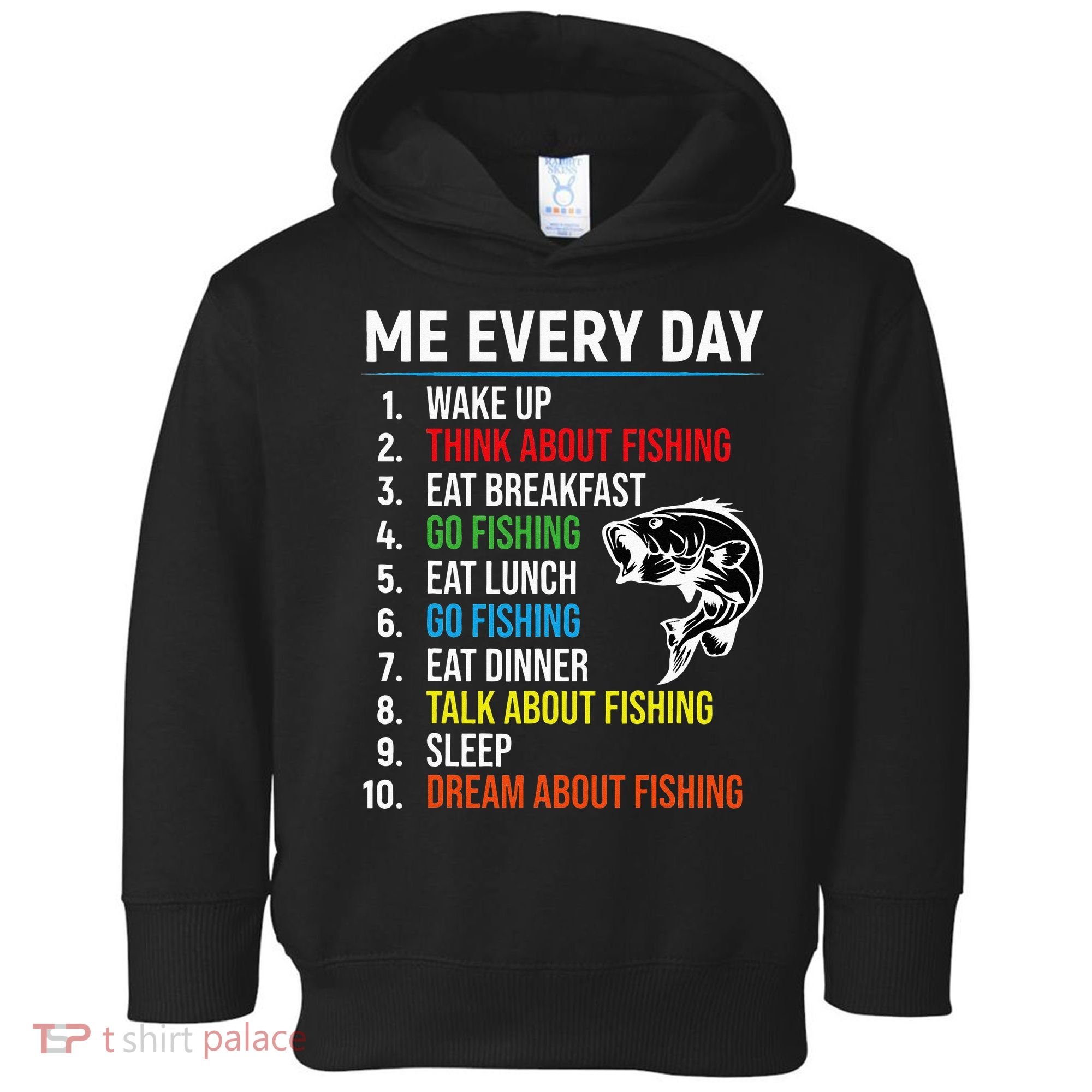 Me Every Day Funny Fishing For Fisherman  Toddler Hoodie