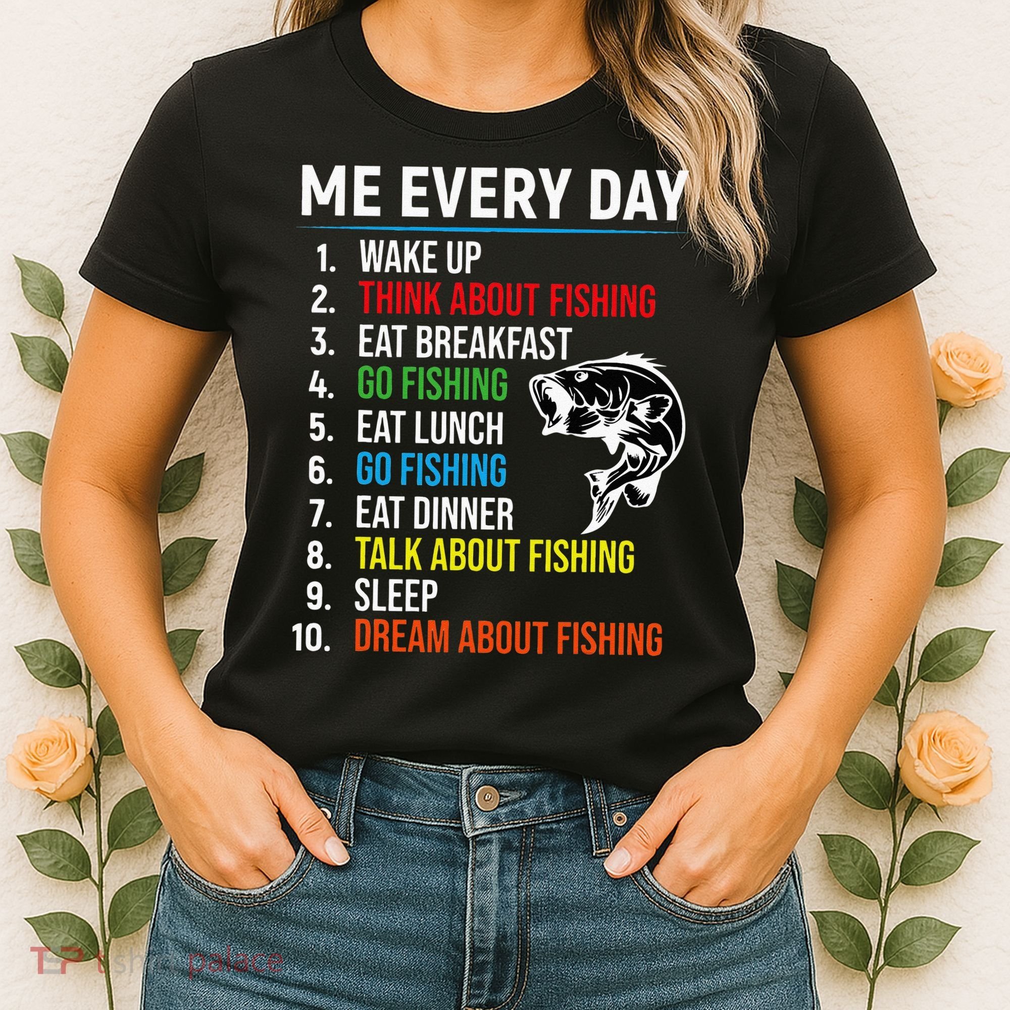Me Every Day Funny Fishing For Fisherman  Women's T-Shirt