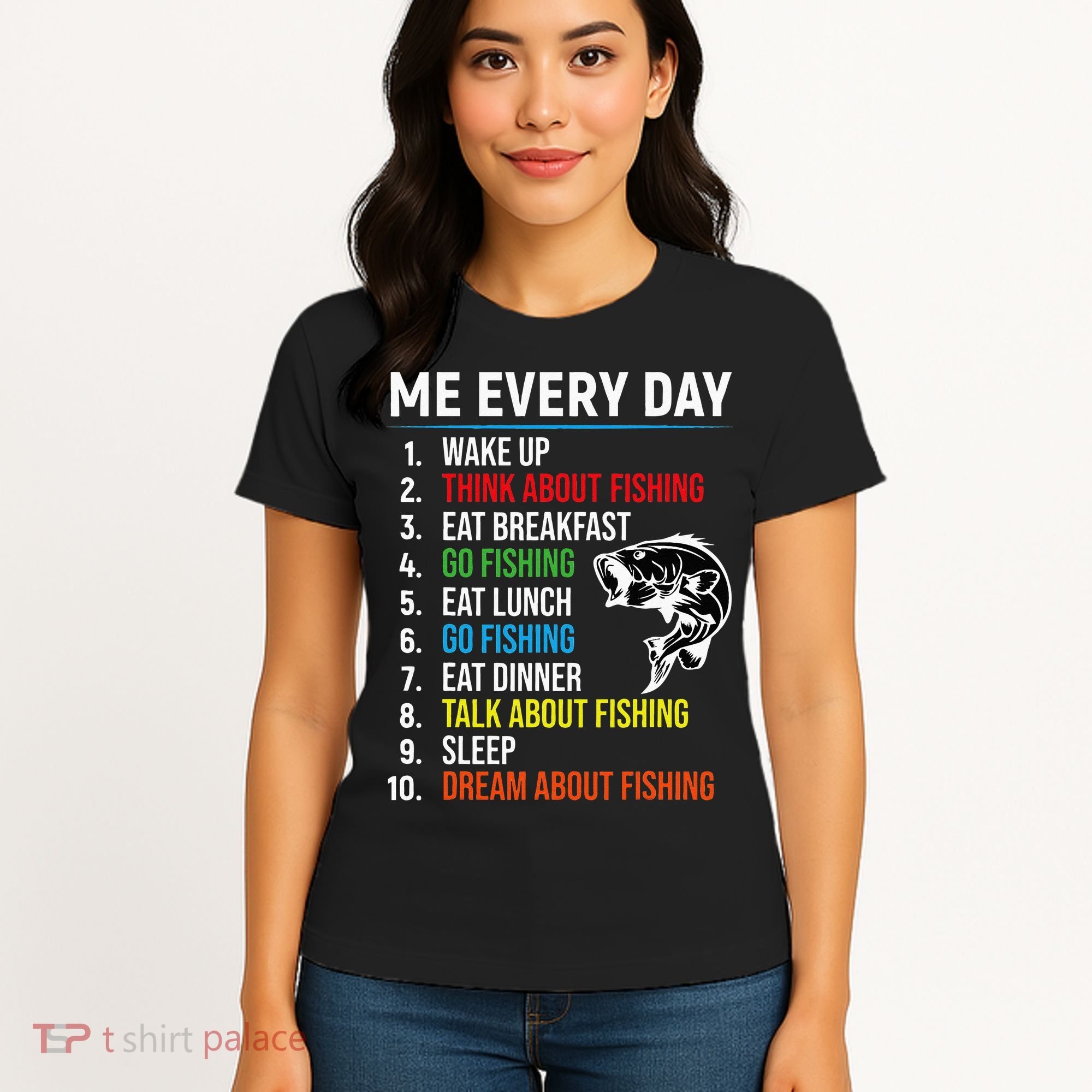 Me Every Day Funny Fishing For Fisherman  Women's T-Shirt