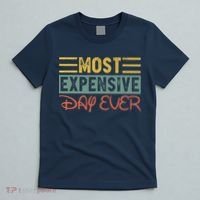 Most Expensive Day Ever Vacation Travel Funny Saying T-Shirt thumb 5