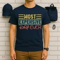 Most Expensive Day Ever Vacation Travel Funny Saying T-Shirt thumb 6