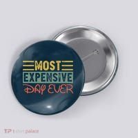 Most Expensive Day Ever Vacation Travel Funny Saying Button thumb 0