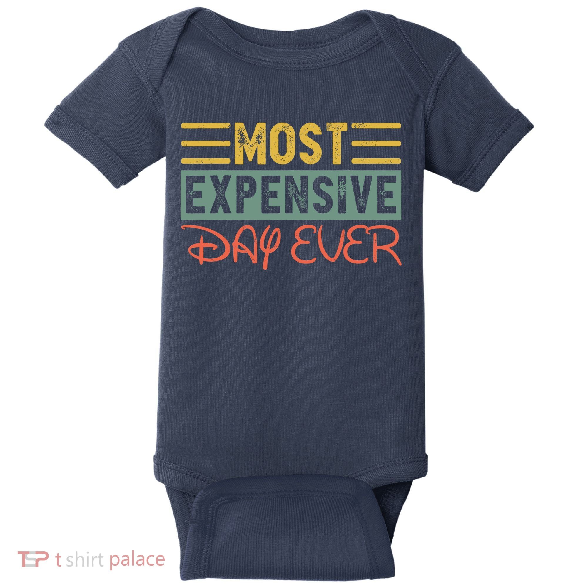 Most Expensive Day Ever Vacation Travel Funny Saying Baby Bodysuit