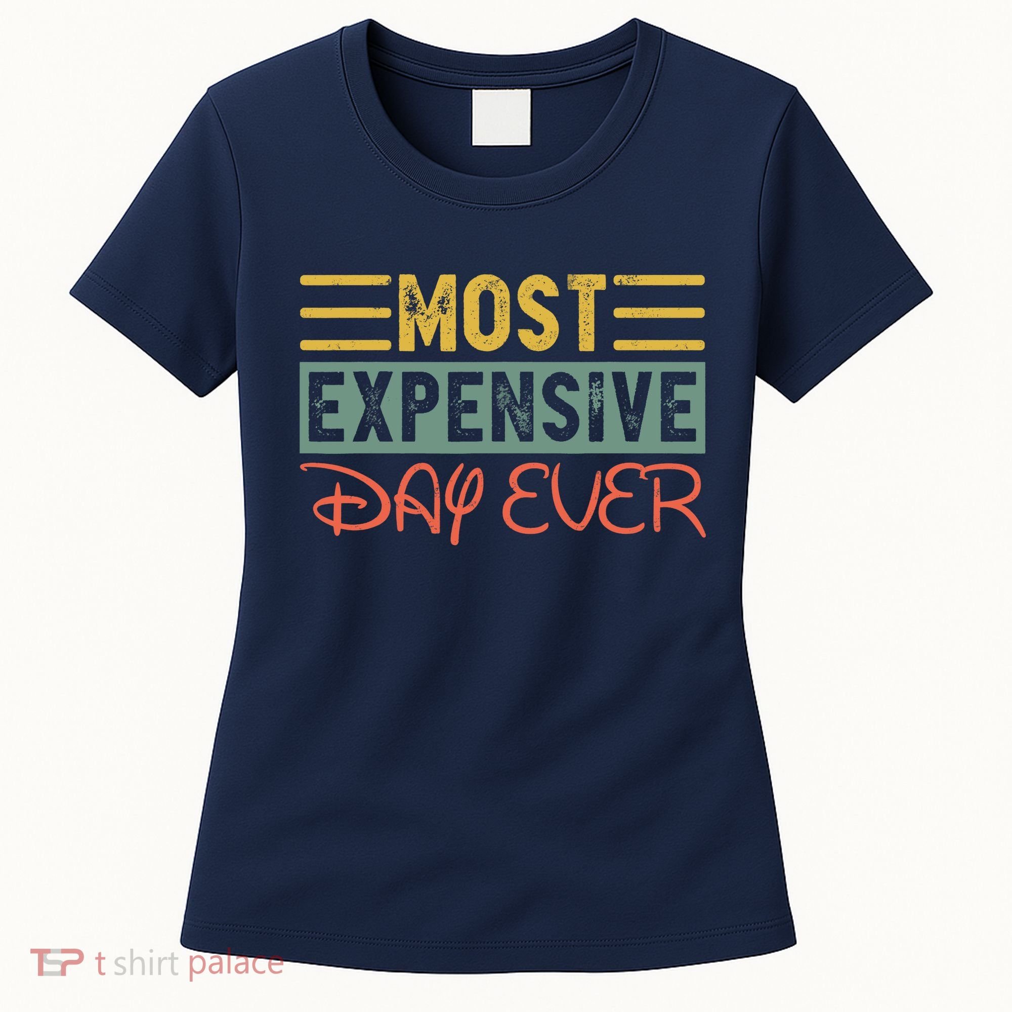 Most Expensive Day Ever Vacation Travel Funny Saying Women's T-Shirt