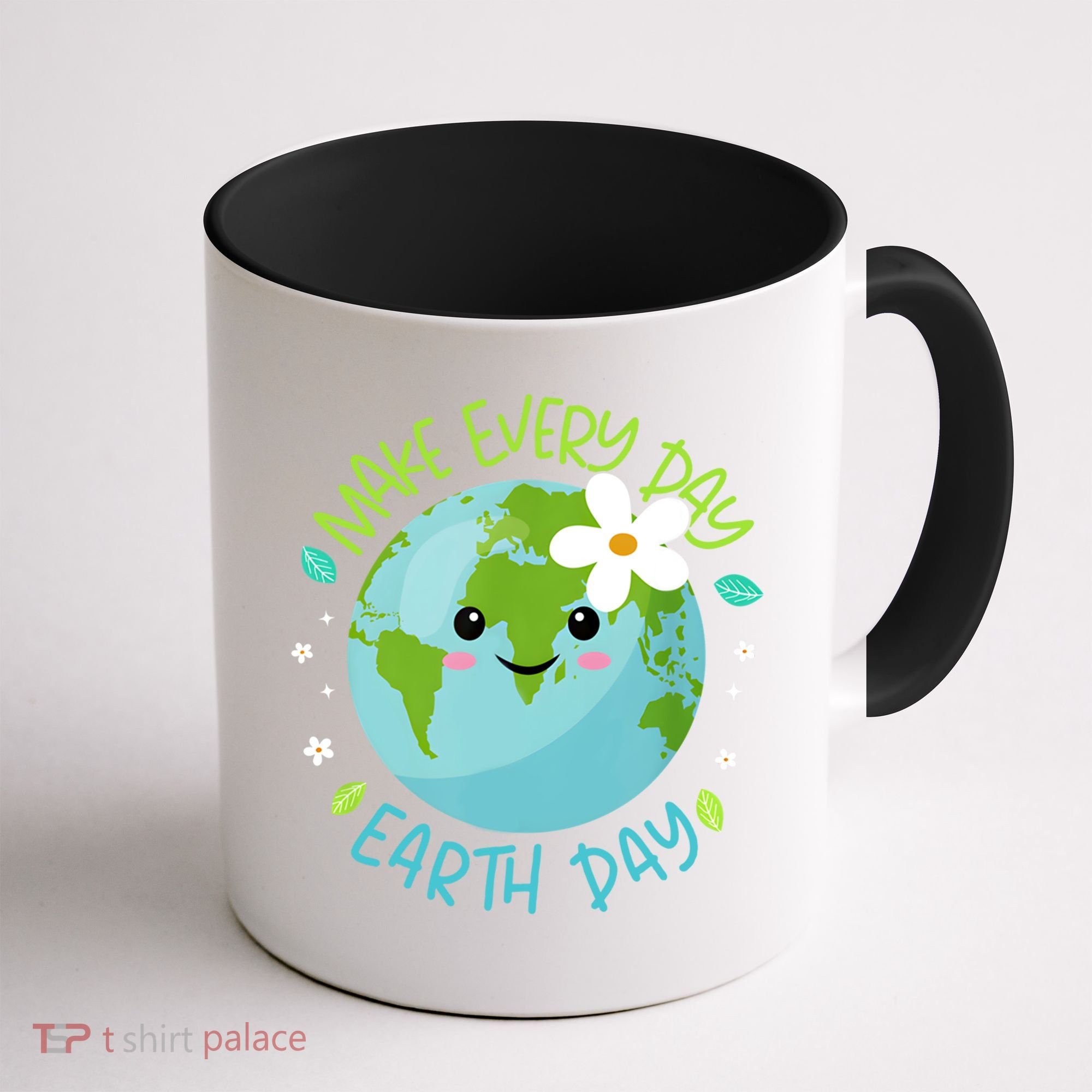 Make Every Day Earth Day Cute Planet Save Environt Gift Coffee Mug