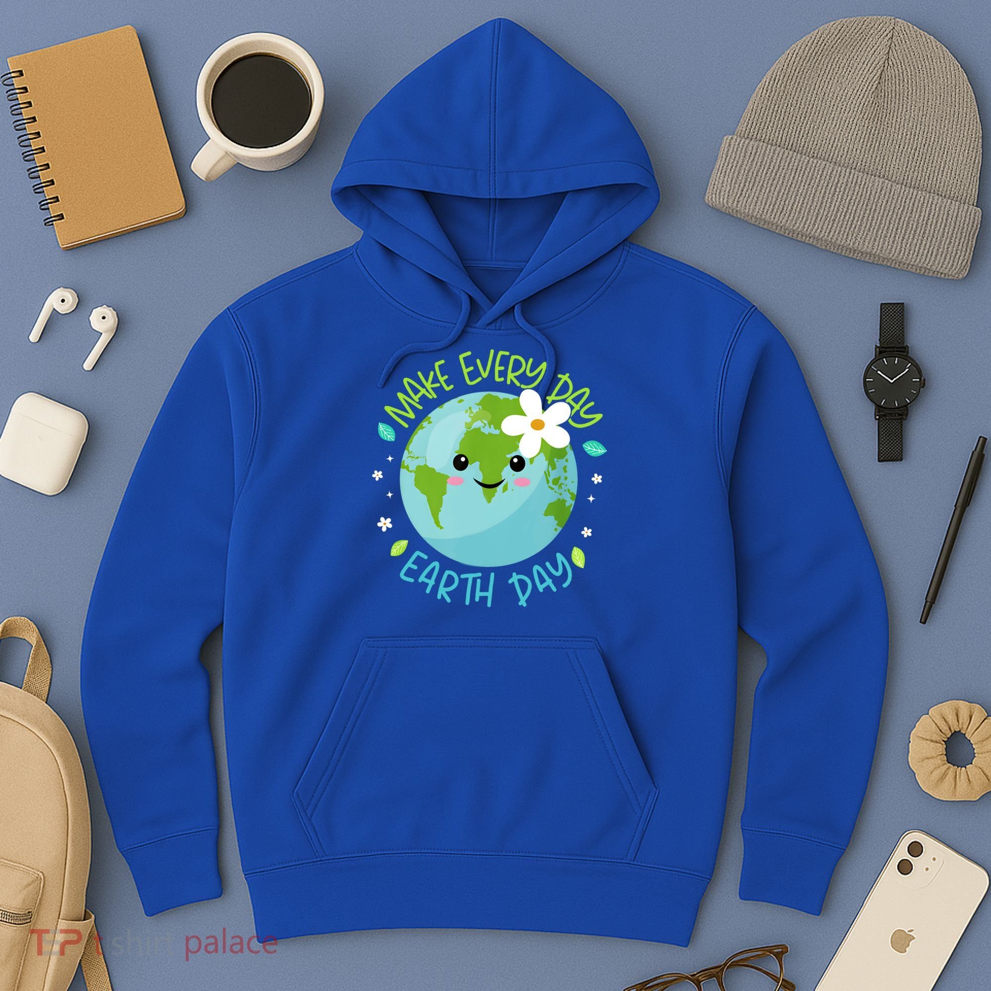 Make Every Day Earth Day Cute Planet Save Environt Gift Hoodie