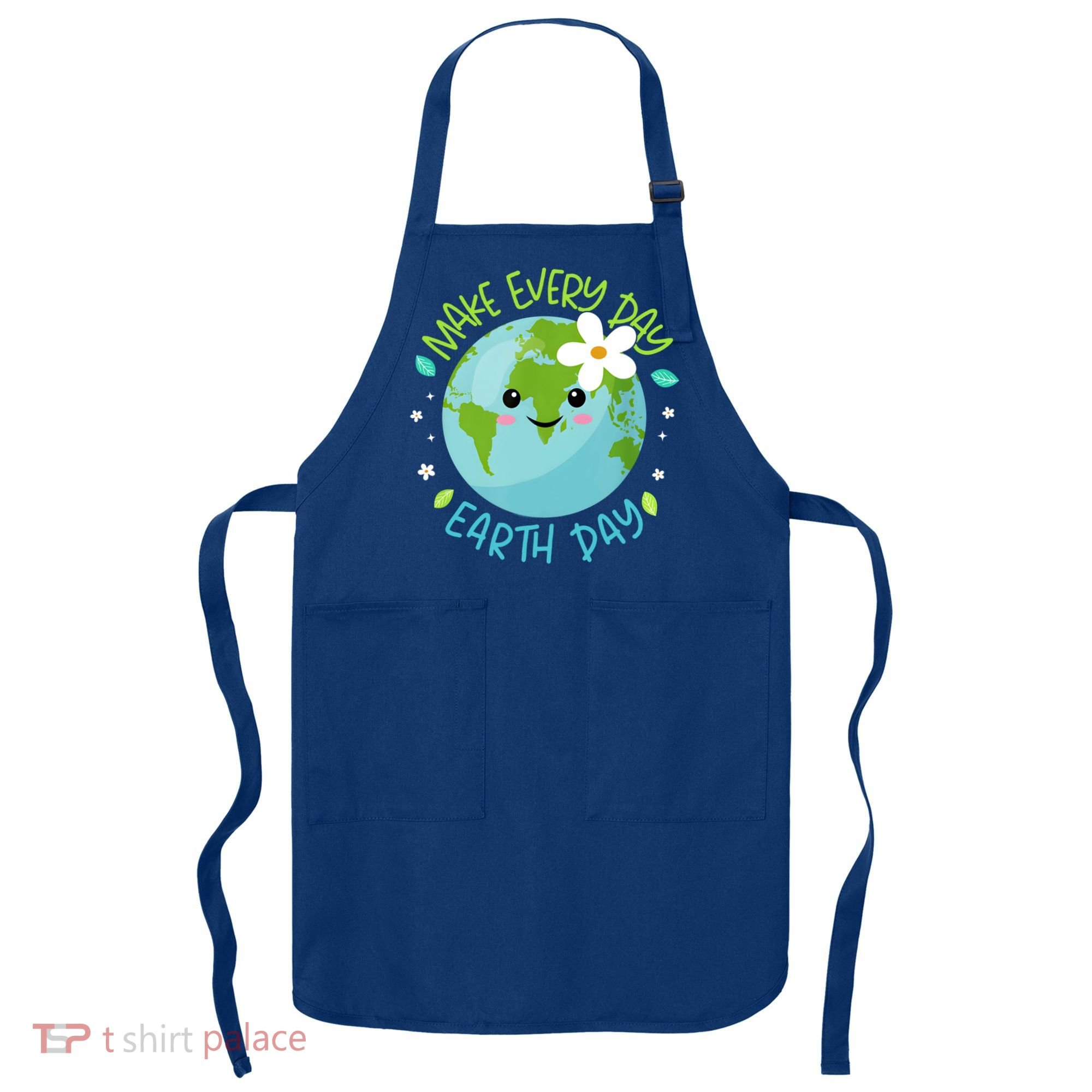 Make Every Day Earth Day Cute Planet Save Environt Gift Apron