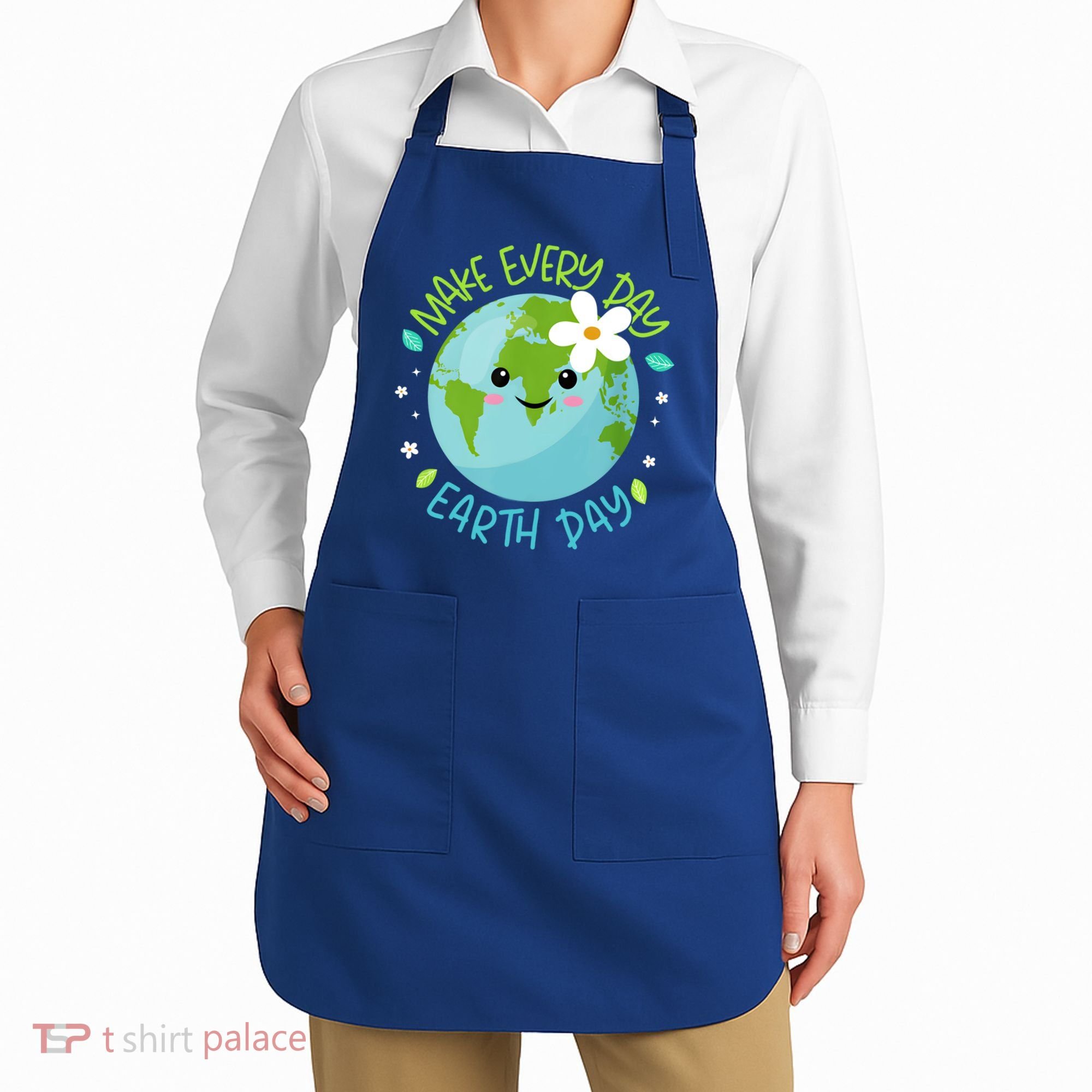 Make Every Day Earth Day Cute Planet Save Environt Gift Apron