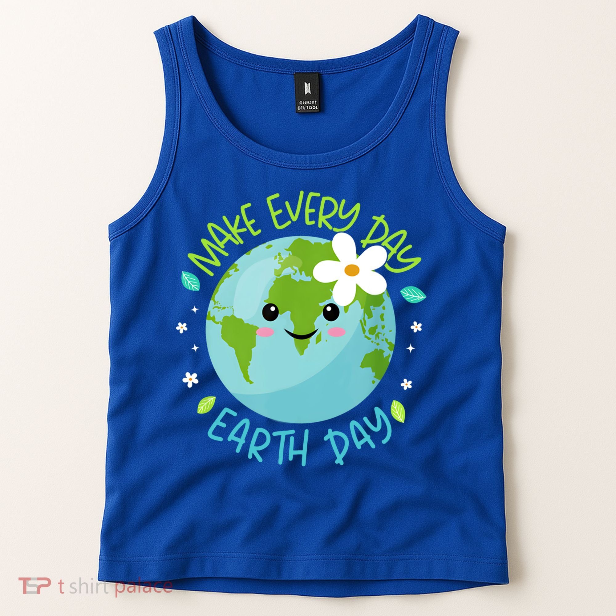 Make Every Day Earth Day Cute Planet Save Environt Gift Tank Top