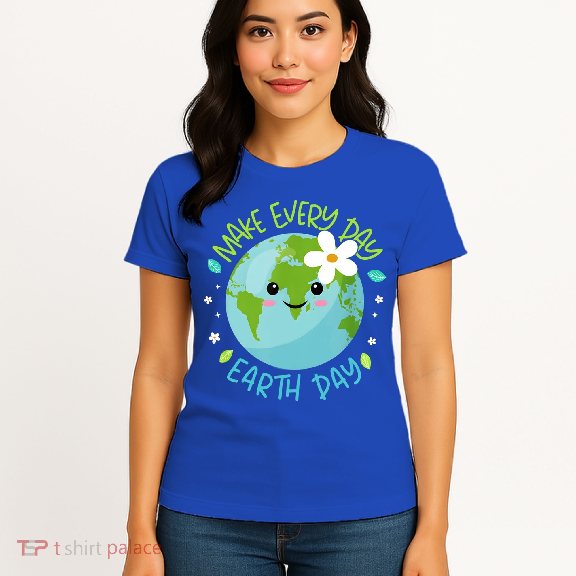 Make Every Day Earth Day Cute Planet Save Environt Gift Women's T-Shirt