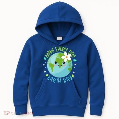 Make Every Day Earth Day Cute Planet Save Environt Gift Kids Hoodie