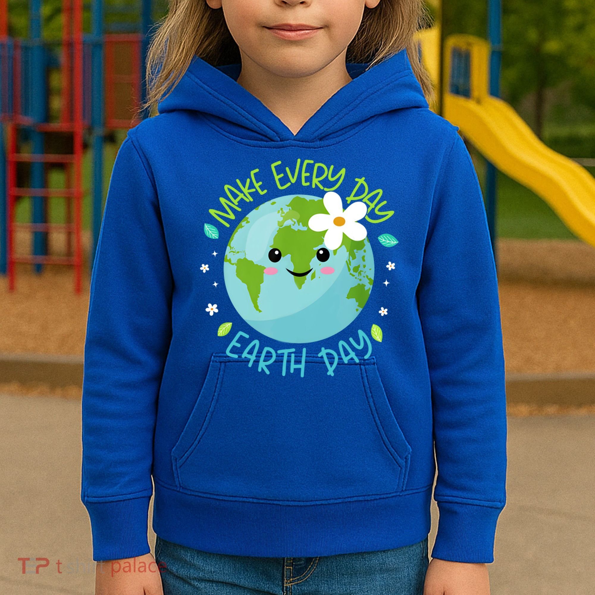 Make Every Day Earth Day Cute Planet Save Environt Gift Kids Hoodie