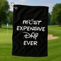 Most Expensive Day Ever Golf Towel thumb 1