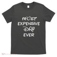 Most Expensive Day Ever T-Shirt thumb 0