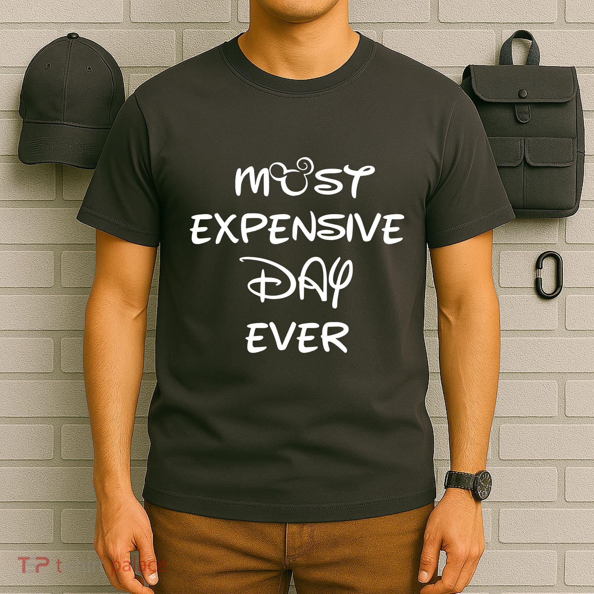 Most Expensive Day Ever T-Shirt