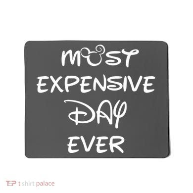 Most Expensive Day Ever Mousepad
