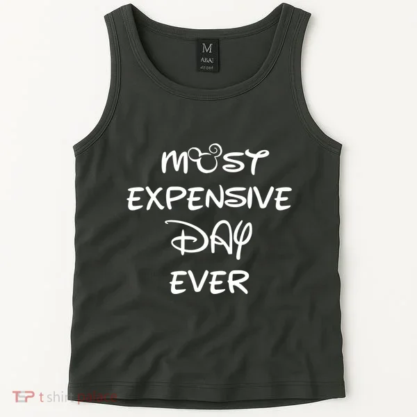 Most Expensive Day Ever Tank Top
