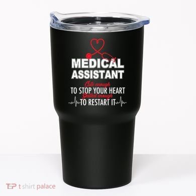 Medical Assistant Cute Enough To Stop Your Heart Tumbler