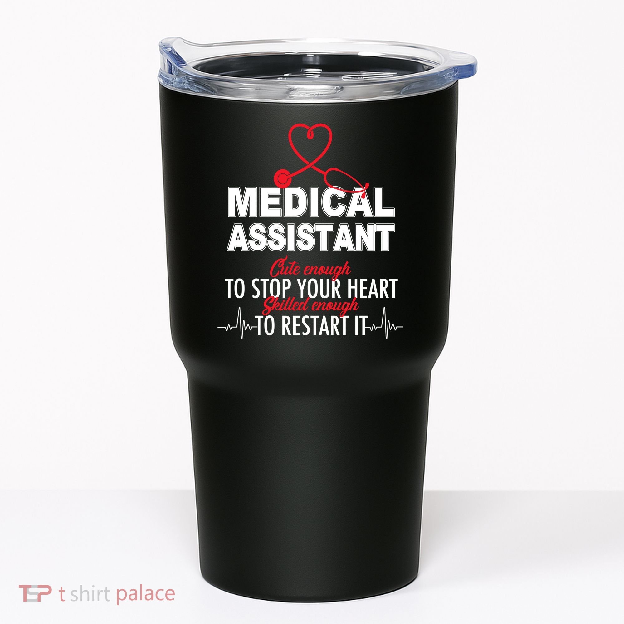 Medical Assistant Cute Enough To Stop Your Heart Tumbler