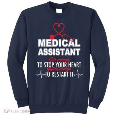 Medical Assistant Cute Enough To Stop Your Heart Sweatshirt