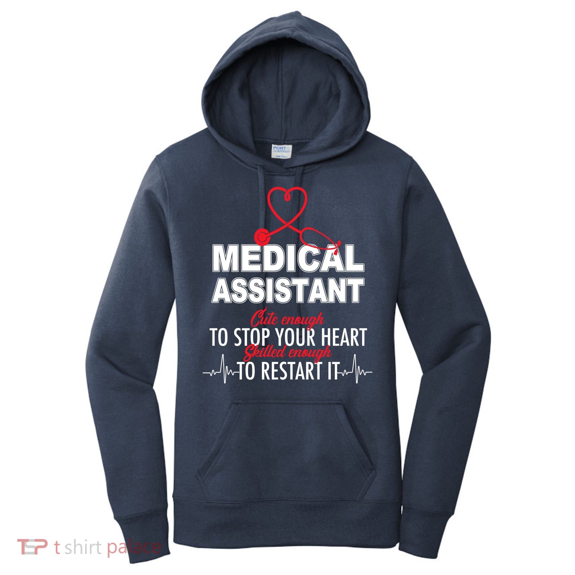 Medical Assistant Cute Enough To Stop Your Heart Women's Hoodie