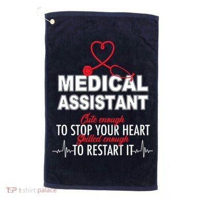 Medical Assistant Cute Enough To Stop Your Heart Golf Towel