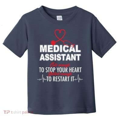 Medical Assistant Cute Enough To Stop Your Heart Toddler T-Shirt