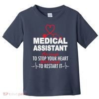 Medical Assistant Cute Enough To Stop Your Heart Toddler T-Shirt thumb 0