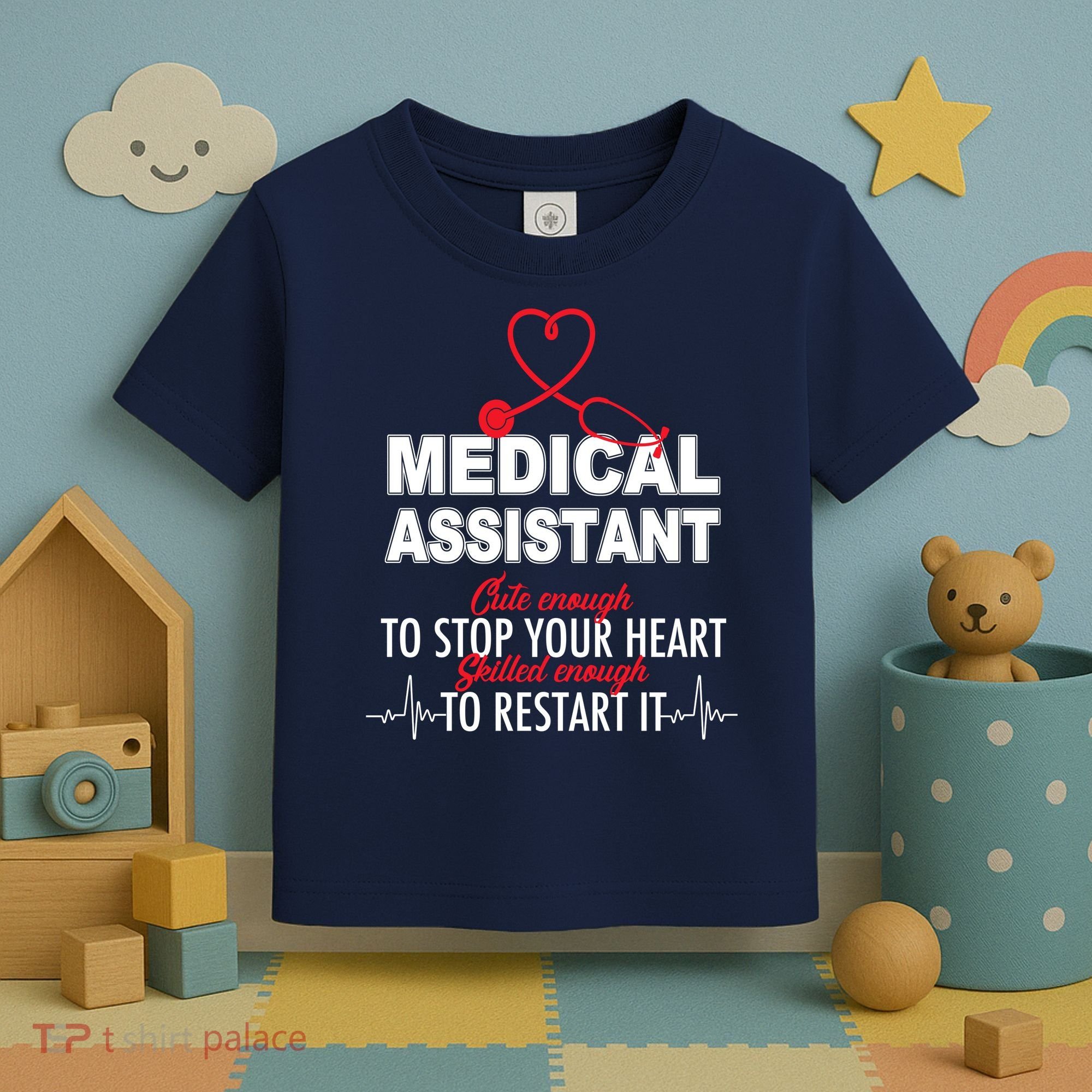 Medical Assistant Cute Enough To Stop Your Heart Toddler T-Shirt