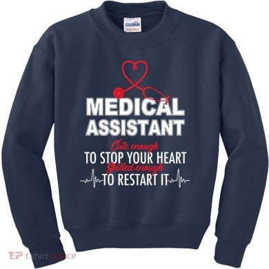 Medical Assistant Cute Enough To Stop Your Heart Kids Sweatshirt