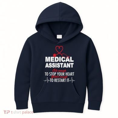 Medical Assistant Cute Enough To Stop Your Heart Kids Hoodie