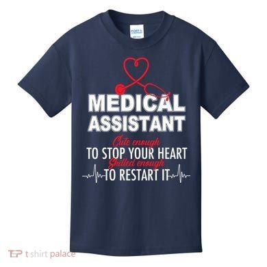 Medical Assistant Cute Enough To Stop Your Heart Kids T-Shirt