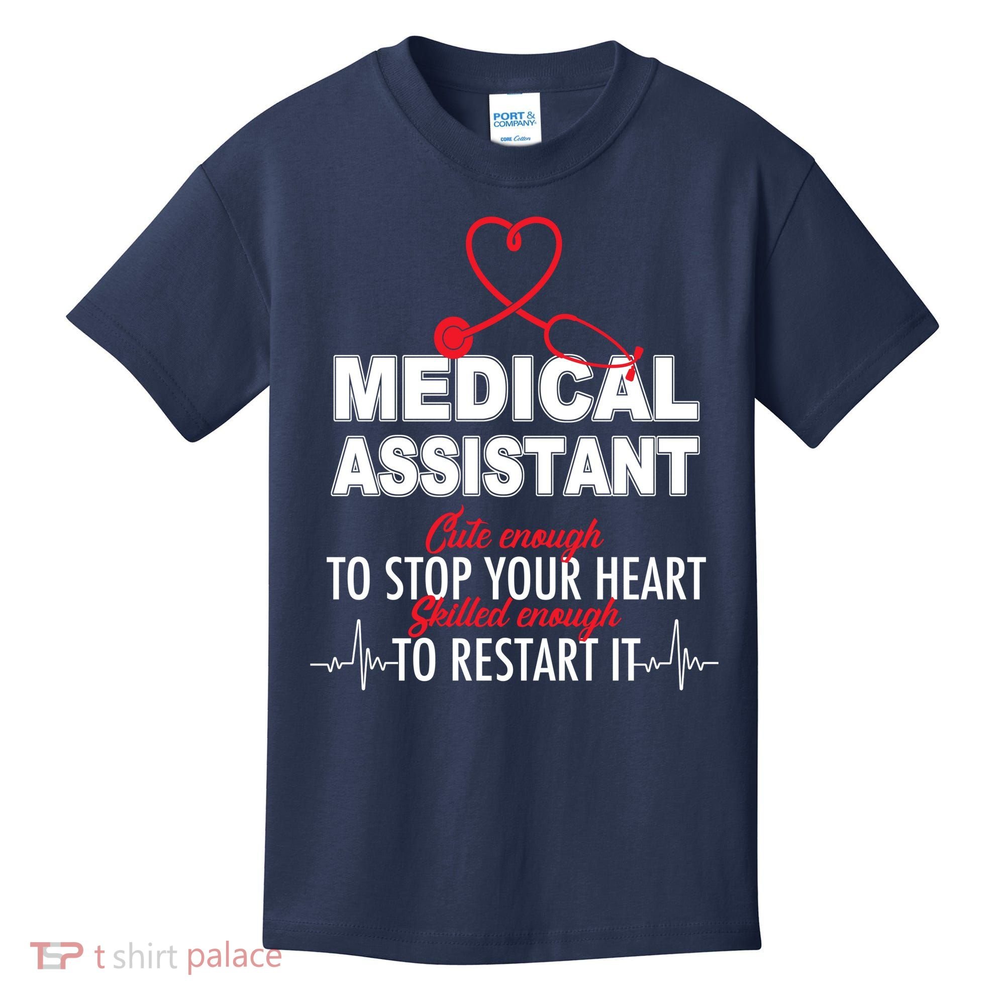 Medical Assistant Cute Enough To Stop Your Heart Kids T-Shirt