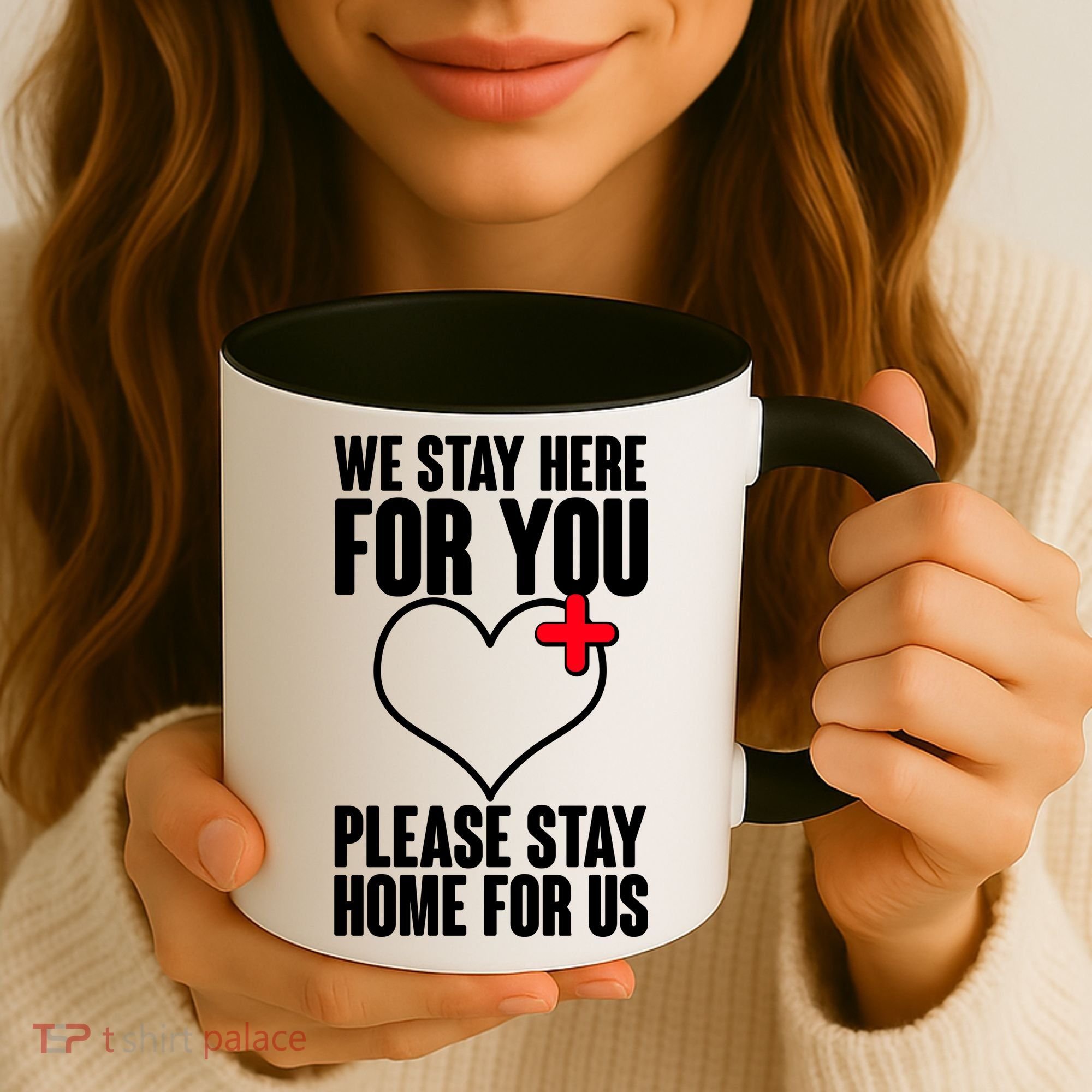 Medical Workers We Stay Here For You Coffee Mug