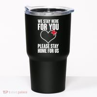 Medical Workers We Stay Here For You Tumbler thumb 0