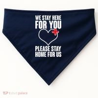 Medical Workers We Stay Here For You USA-Made Doggie Bandana thumb 0