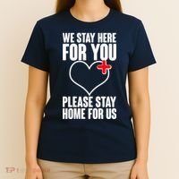 Medical Workers We Stay Here For You T-Shirt thumb 4