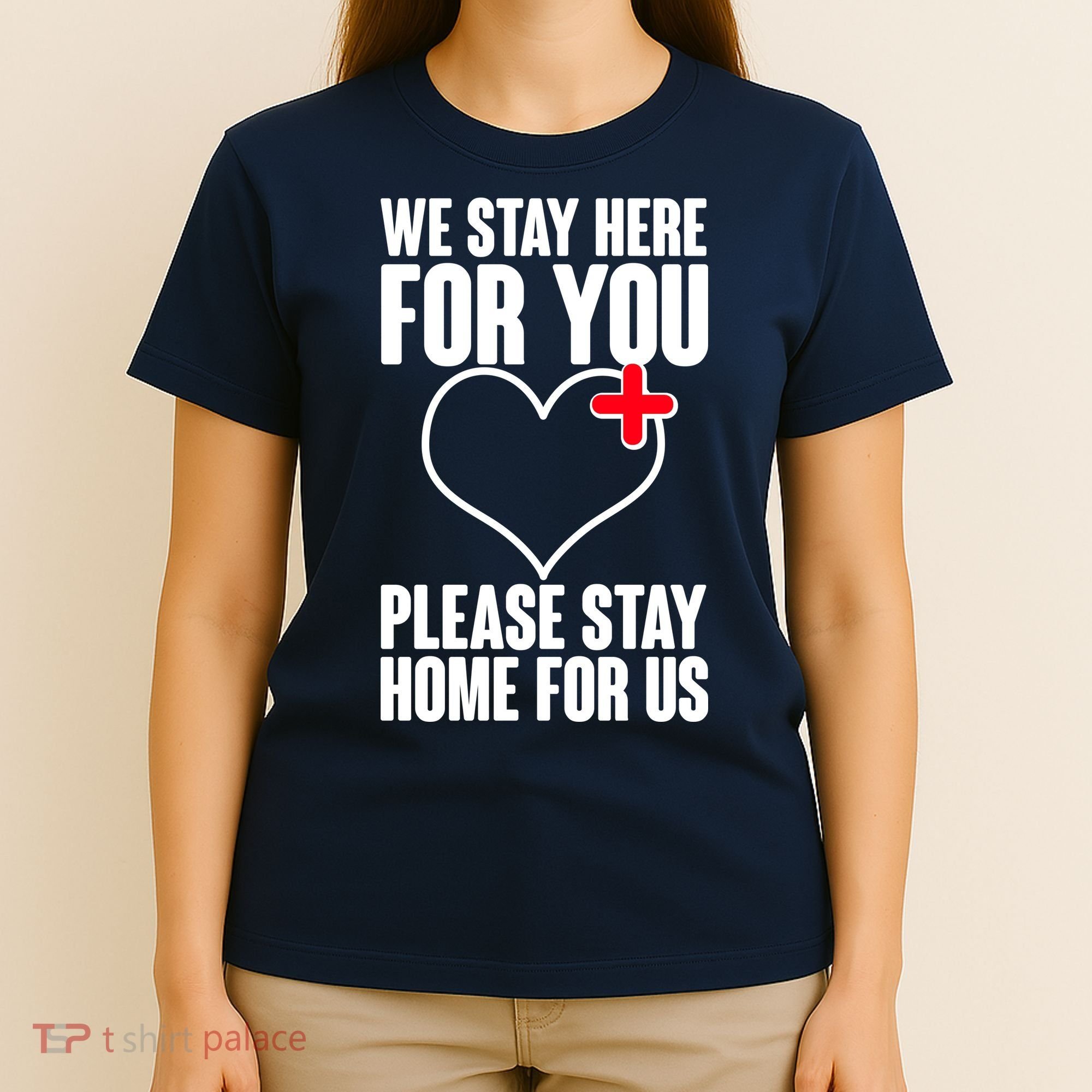 Medical Workers We Stay Here For You T-Shirt